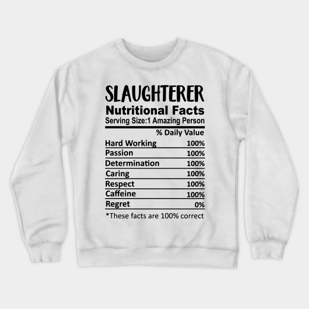 Slaughterer Nutrition Facts Funny Crewneck Sweatshirt by HeroGifts